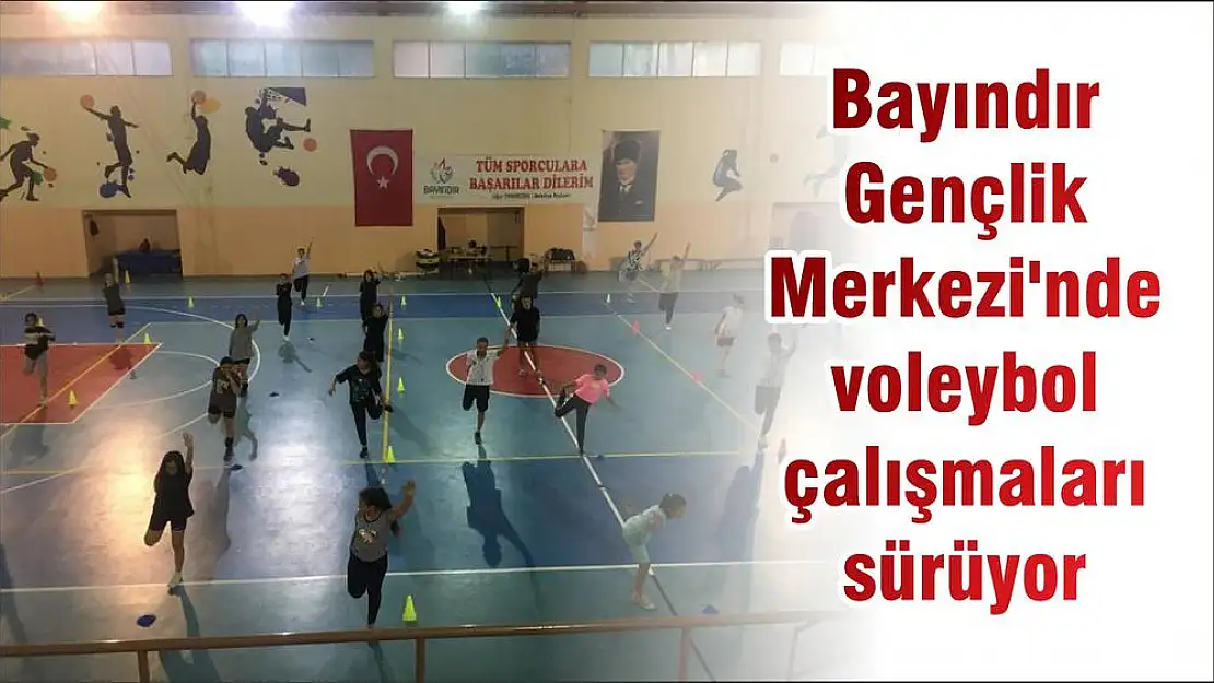 Bayındır Gençlik Merkezi'nde voleybol çalışmaları sürüyor