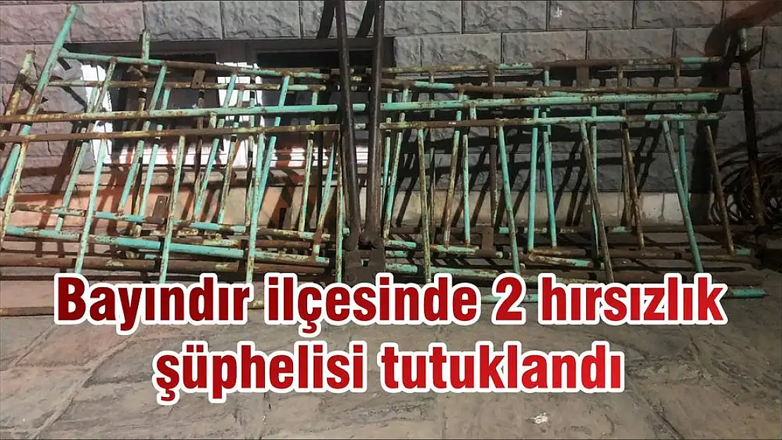 Bayındır ilçesinde 2 hırsızlık şüphelisi tutuklandı