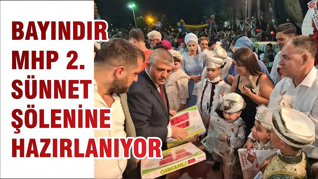 BAYINDIR MHP 2. SÜNNET ŞÖLENİNE HAZIRLANIYOR