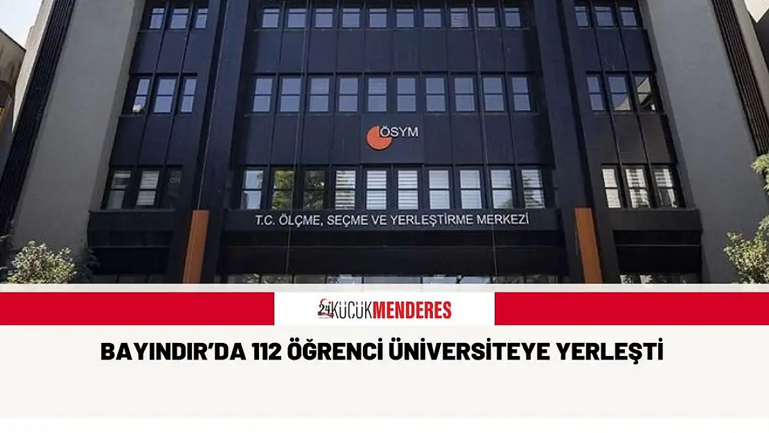 BAYINDIR'DA 112 ÖĞRENCİ ÜNİVERSİTEYE YERLEŞTİ