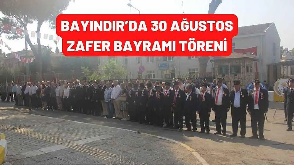 BAYINDIR'DA 30 AĞUSTOS ZAFER BAYRAMI TÖRENİ