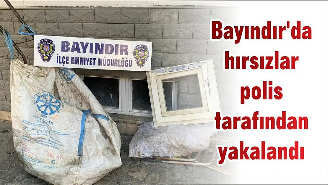 Bayındır'da hırsızlar polis tarafından yakalandı