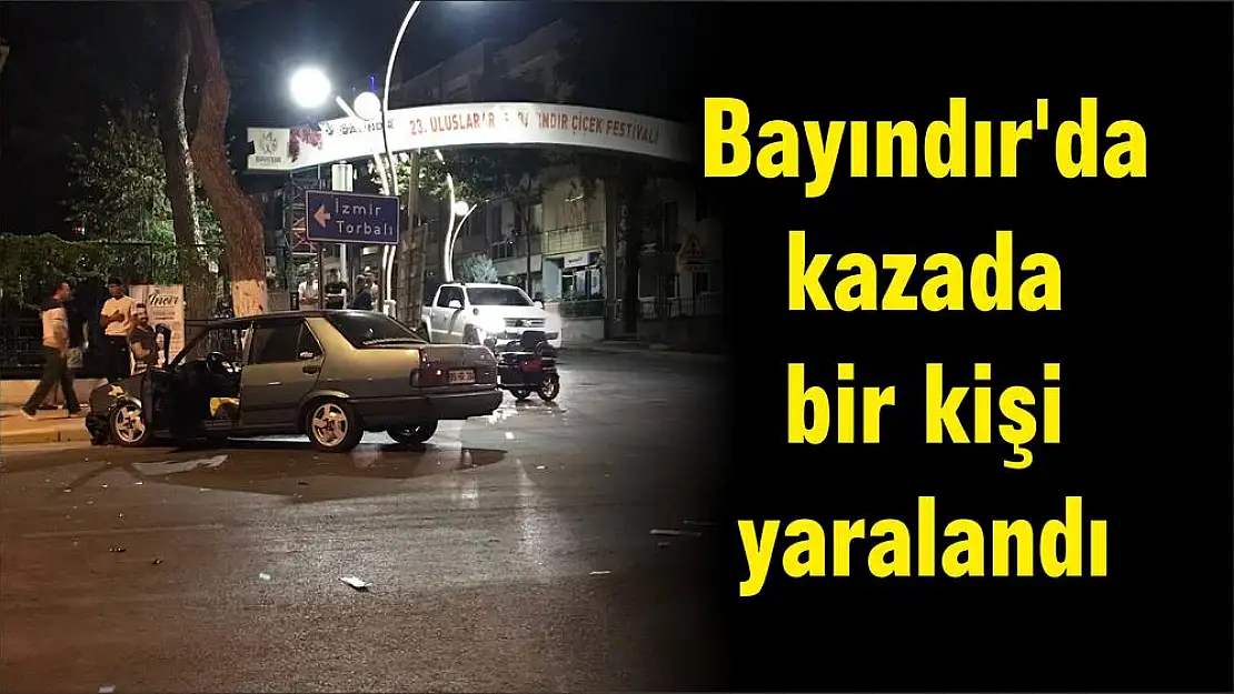 Bayındır'da kaza da bir kişi yaralandı