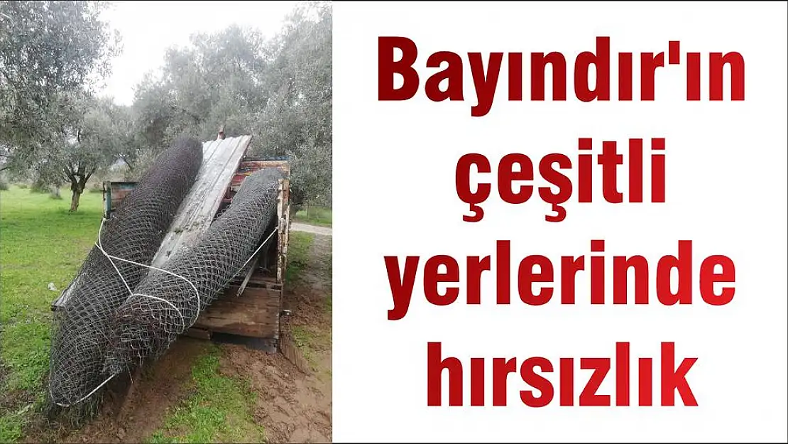 Bayındır'ın çeşitli yerlerinde hırsızlık