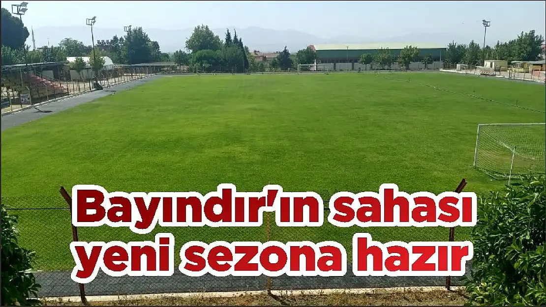 Bayındır'ın sahası yeni sezona hazır