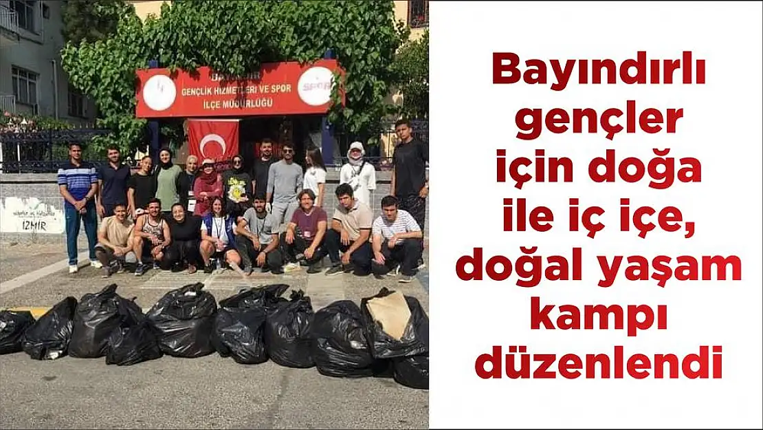 Bayındırlı gençler için doğa ile iç içe, doğal yaşam kampı düzenlendi