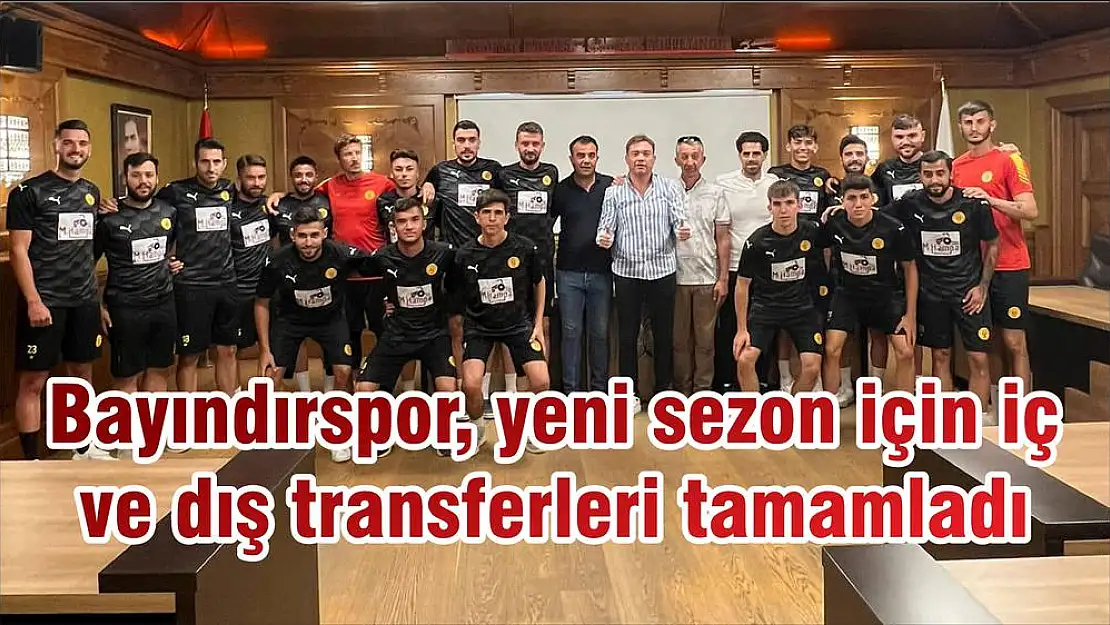 Bayındırspor, yeni sezon için iç ve dış transferleri tamamladı