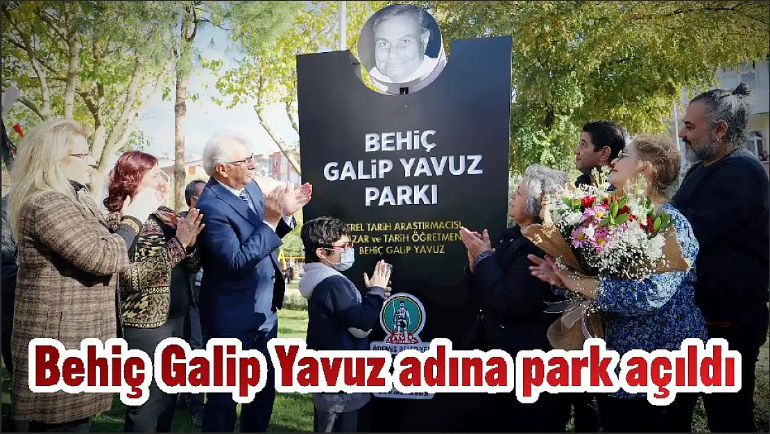 Behiç Galip Yavuz adına park açıldı