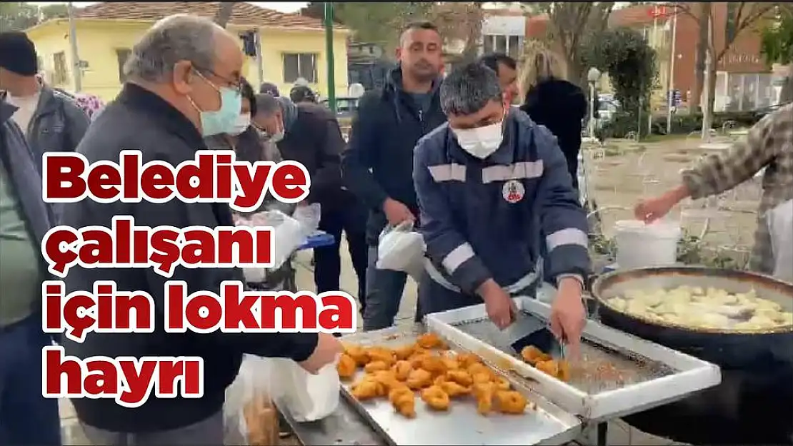 Belediye çalışanı için lokma hayrı