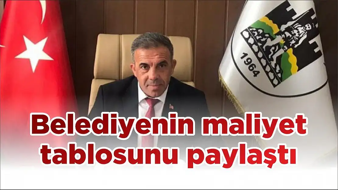 Belediyenin maliyet tablosunu paylaştı