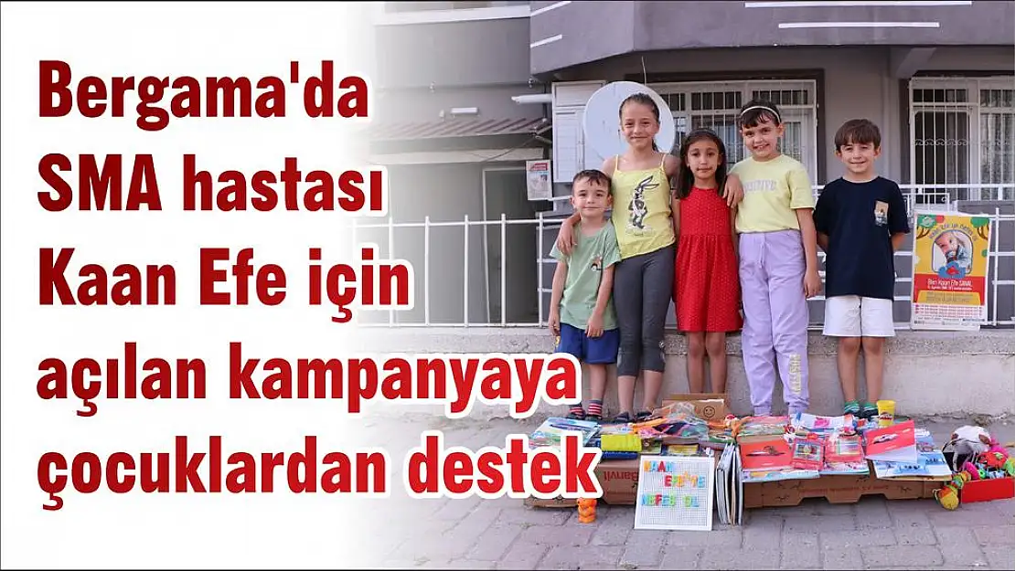 Bergama’da SMA hastası Kaan Efe için açılan kampanyaya çocuklardan destek