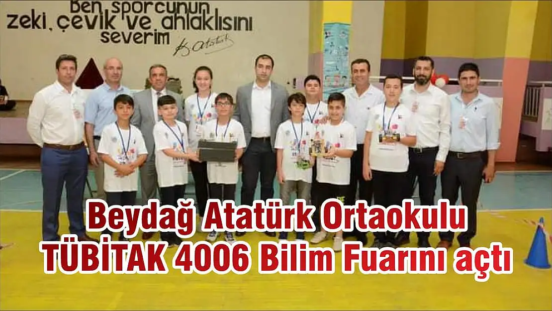 Beydağ Atatürk Ortaokulu TÜBİTAK 4006 Bilim Fuarını açtı