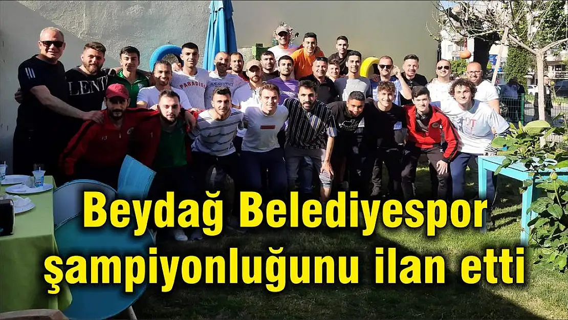 Beydağ Belediyespor şampiyonluğunu ilan etti