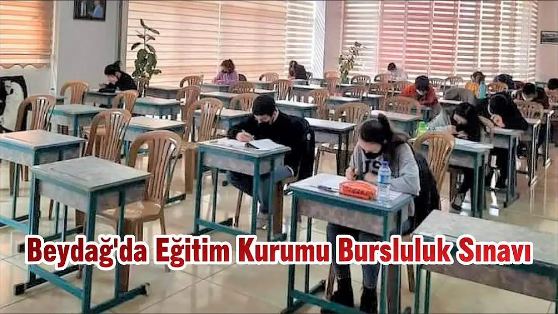 Beydağ'da Eğitim Kurumu Bursluluk Sınavı