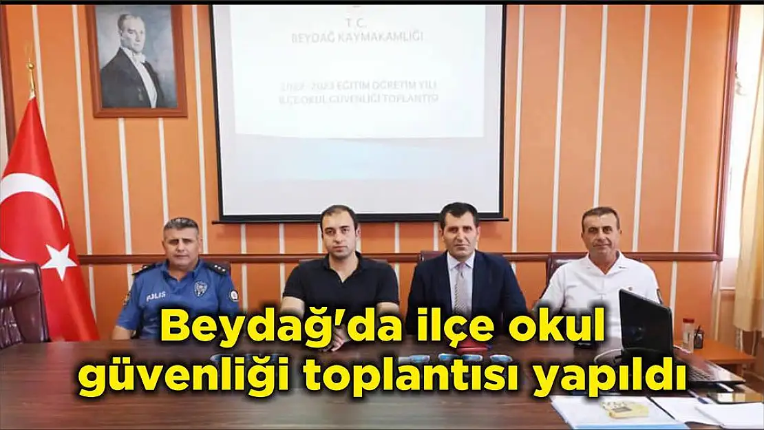 Beydağ'da ilçe okul güvenliği toplantısı yapıldı