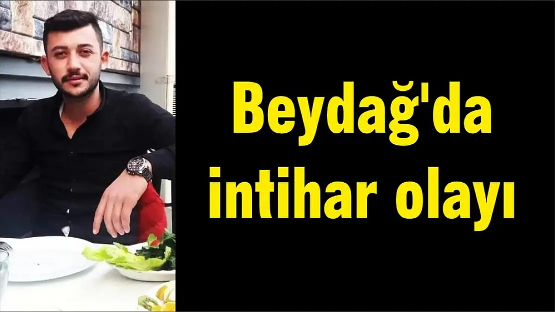 Beydağ'da intihar olayı