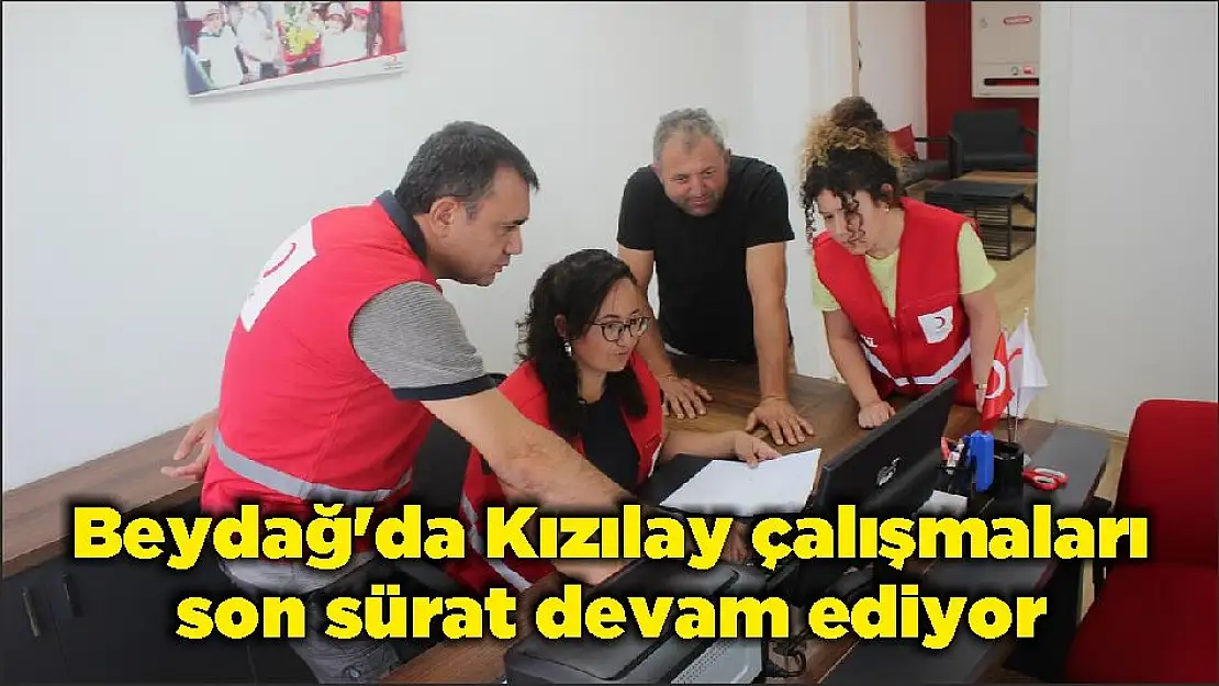 Beydağ'da Kızılay çalışmaları son sürat devam ediyor