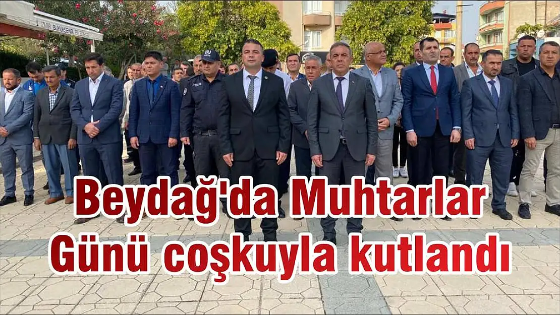 Beydağ'da Muhtarlar Günü coşkuyla kutlandı