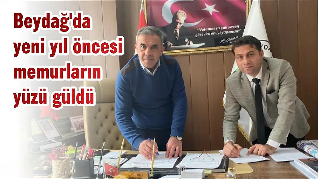 Beydağ'da yeni yıl öncesi memurların yüzü güldü