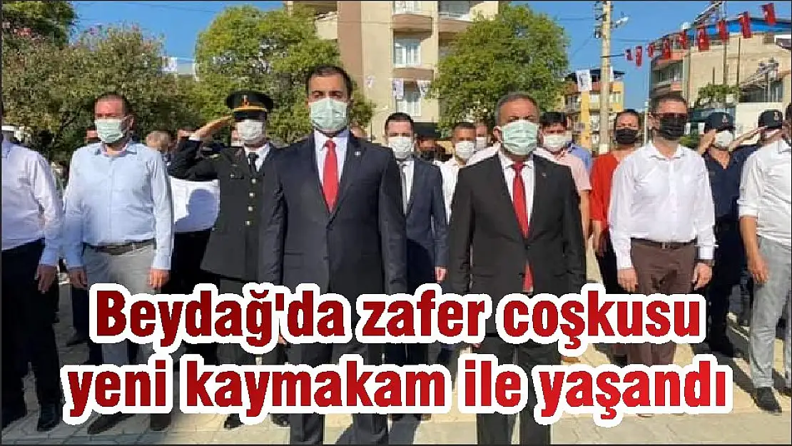 Beydağ'da zafer coşkusu yeni kaymakam ile yaşandı