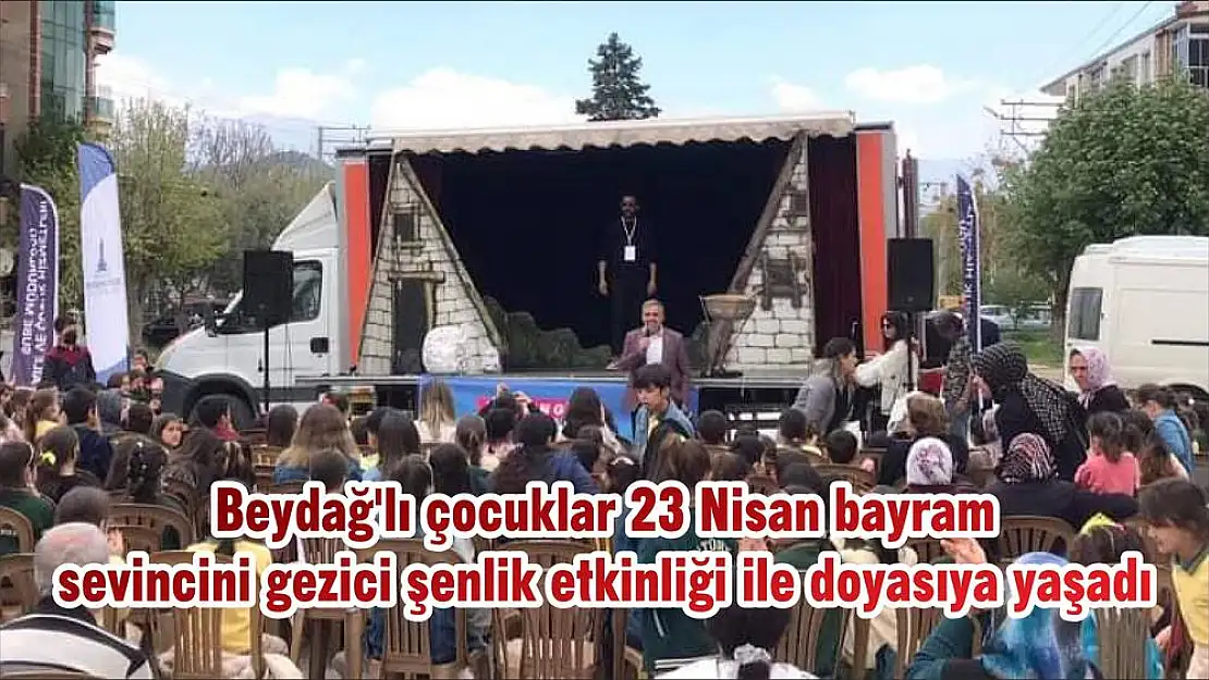 Beydağ'lı çocuklar 23 Nisan bayram sevincini gezici şenlik etkinliği ile doyasıya yaşadı