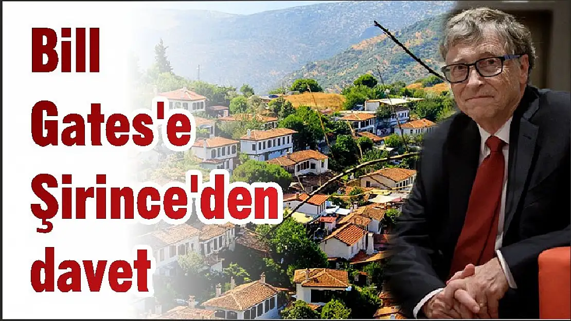 Bill Gates'e Şirince'den davet