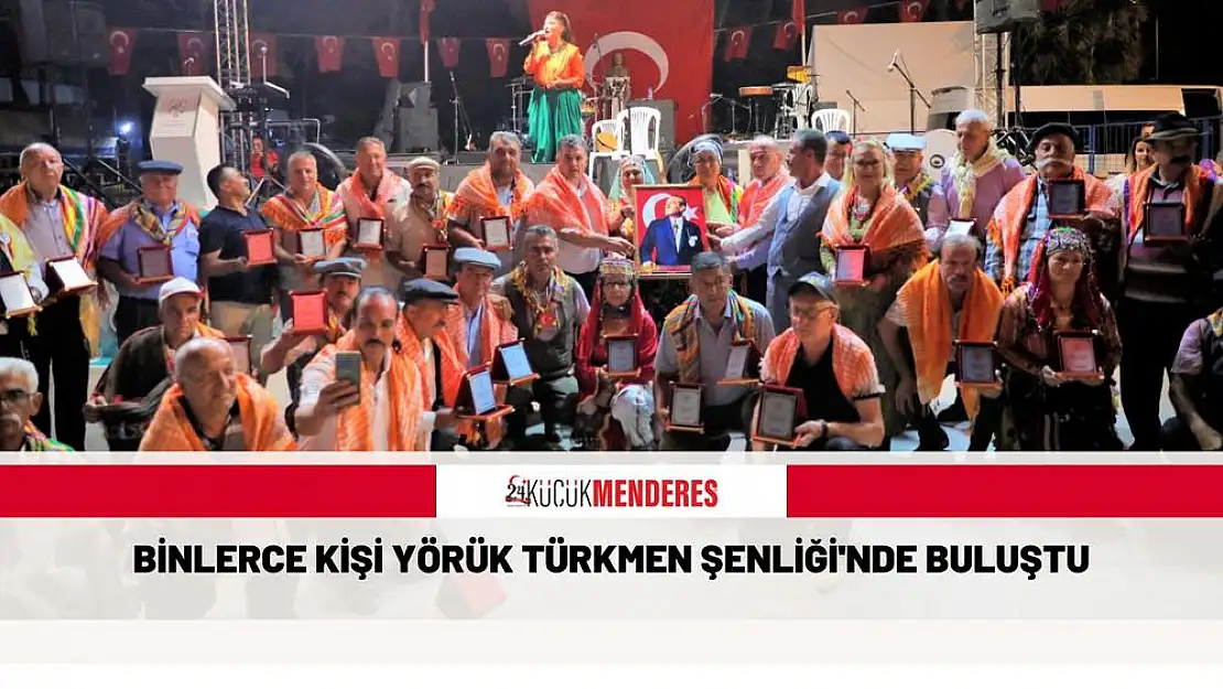 BİNLERCE KİŞİ YÖRÜK TÜRKMEN ŞENLİĞİ’NDE BULUŞTU