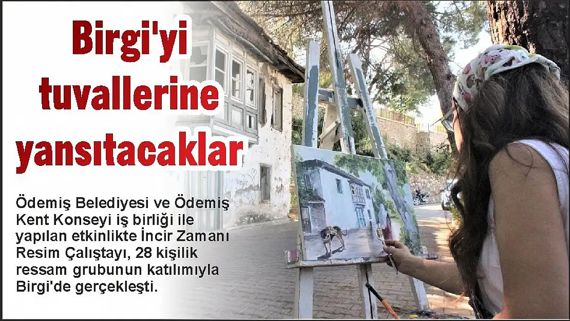 Birgi'yi tuvallerine yansıtacaklar