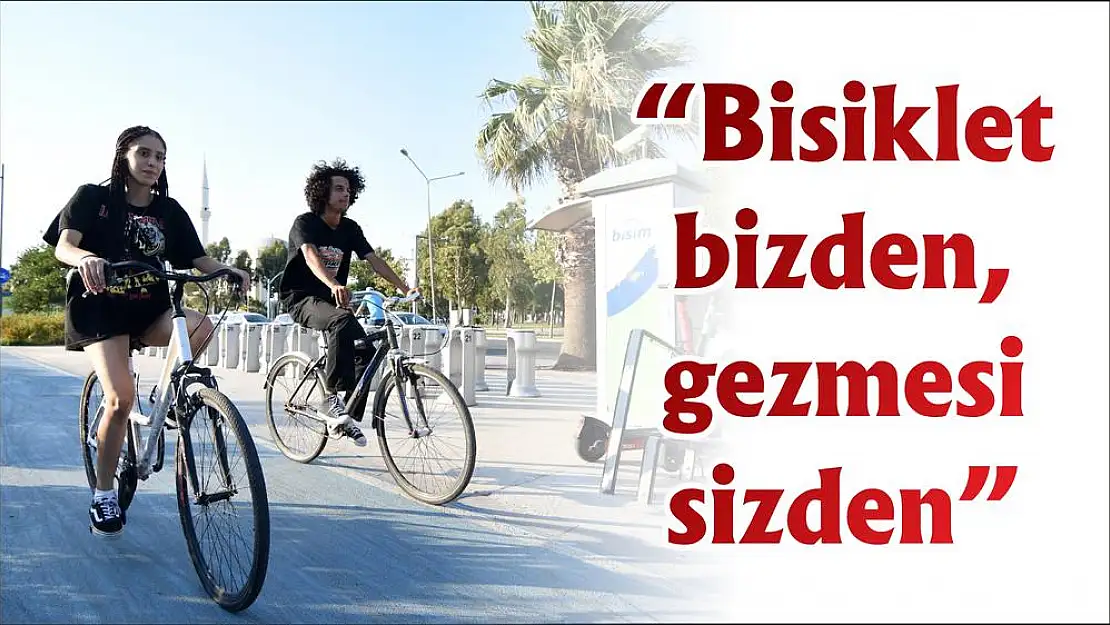 'Bisiklet bizden, gezmesi sizden'