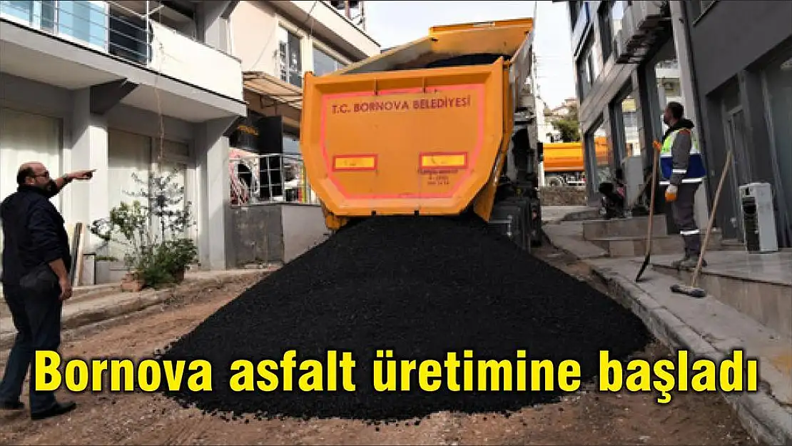 Bornova asfalt üretimine başladı