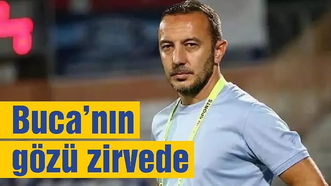 Buca'nın gözü zirvede