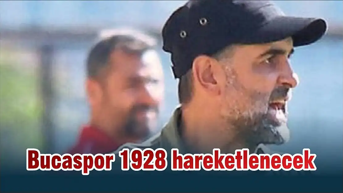 Bucaspor 1928 hareketlenecek