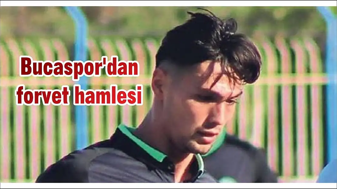 Bucaspor'dan forvet hamlesi