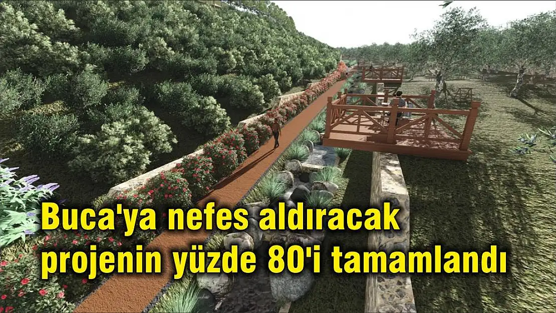 Buca'ya nefes aldıracak projenin yüzde 80'i tamamlandı