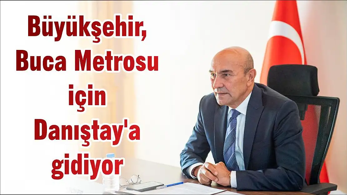 Büyükşehir, Buca Metrosu için Danıştay'a gidiyor