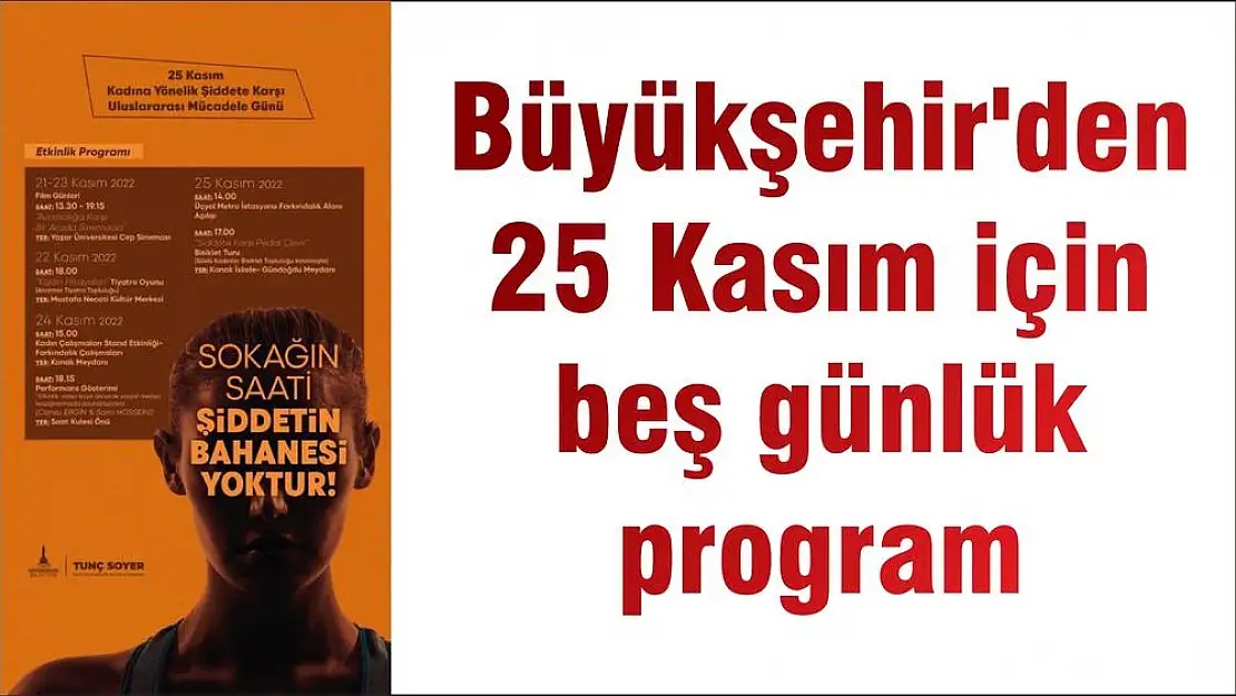 Büyükşehir'den 25 Kasım için beş günlük program