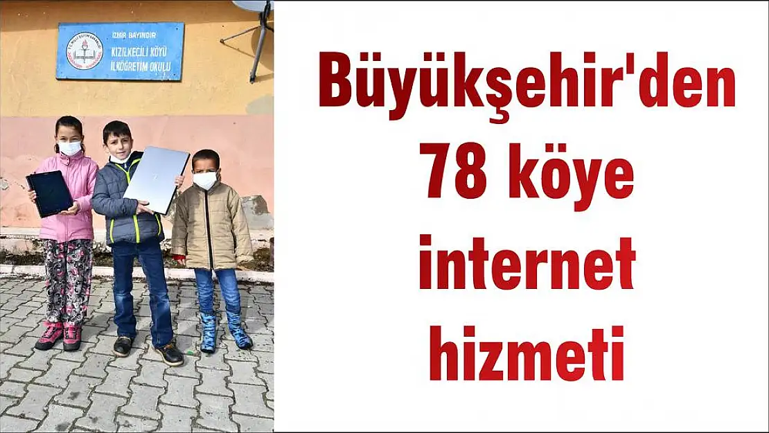 Büyükşehir'den 78 köye internet hizmeti