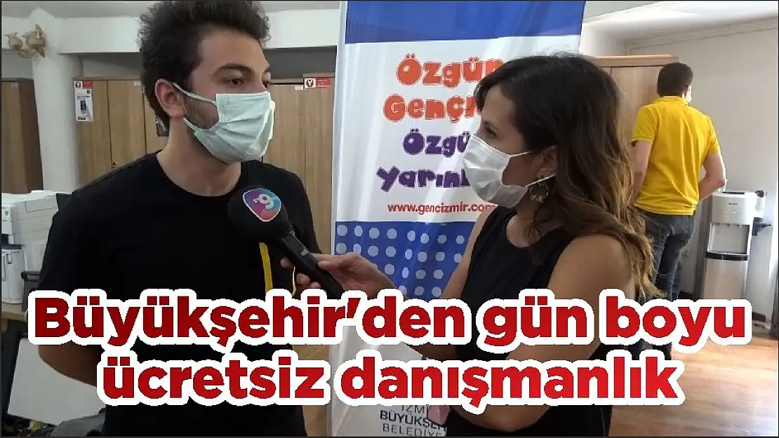 Büyükşehir'den gün boyu ücretsiz danışmanlık