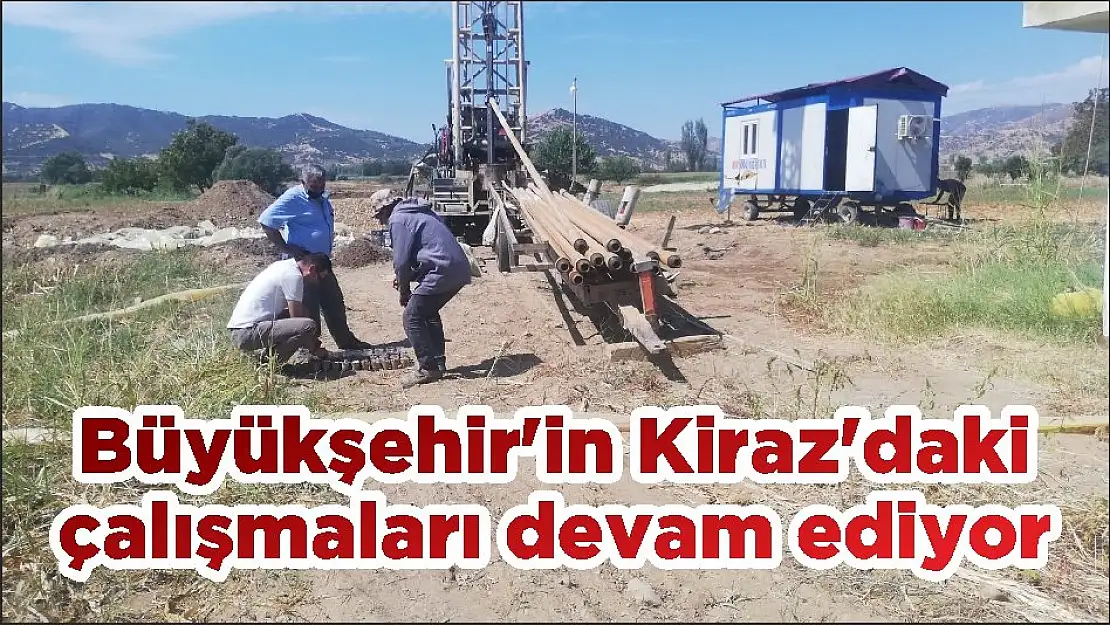 Büyükşehir'in Kiraz'daki çalışmaları devam ediyor