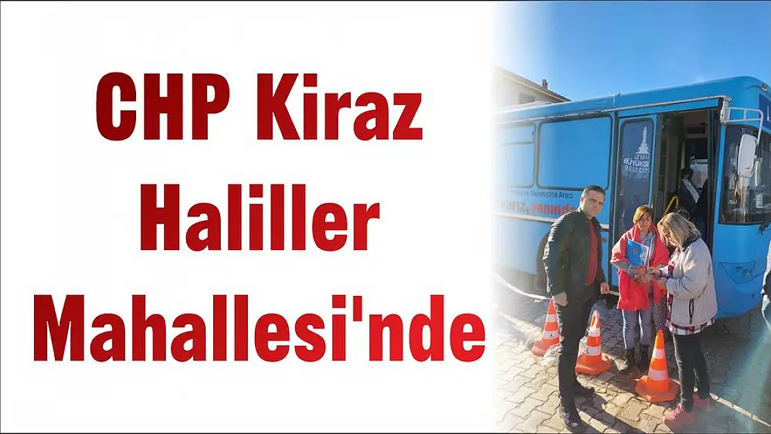 CHP Kiraz Haliller Mahallesi'nde