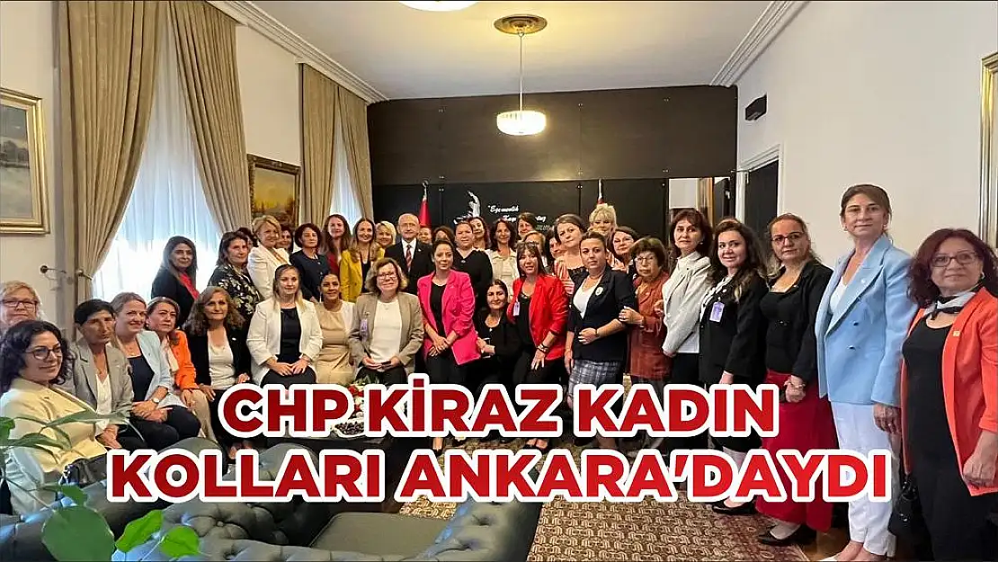 CHP KİRAZ KADIN KOLLARI ANKARA’DAYDI