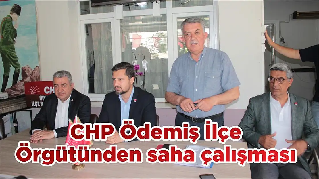 CHP Ödemiş İlçe Örgütünden saha çalışması