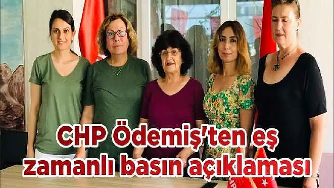 CHP Ödemiş'ten eş zamanlı basın açıklaması