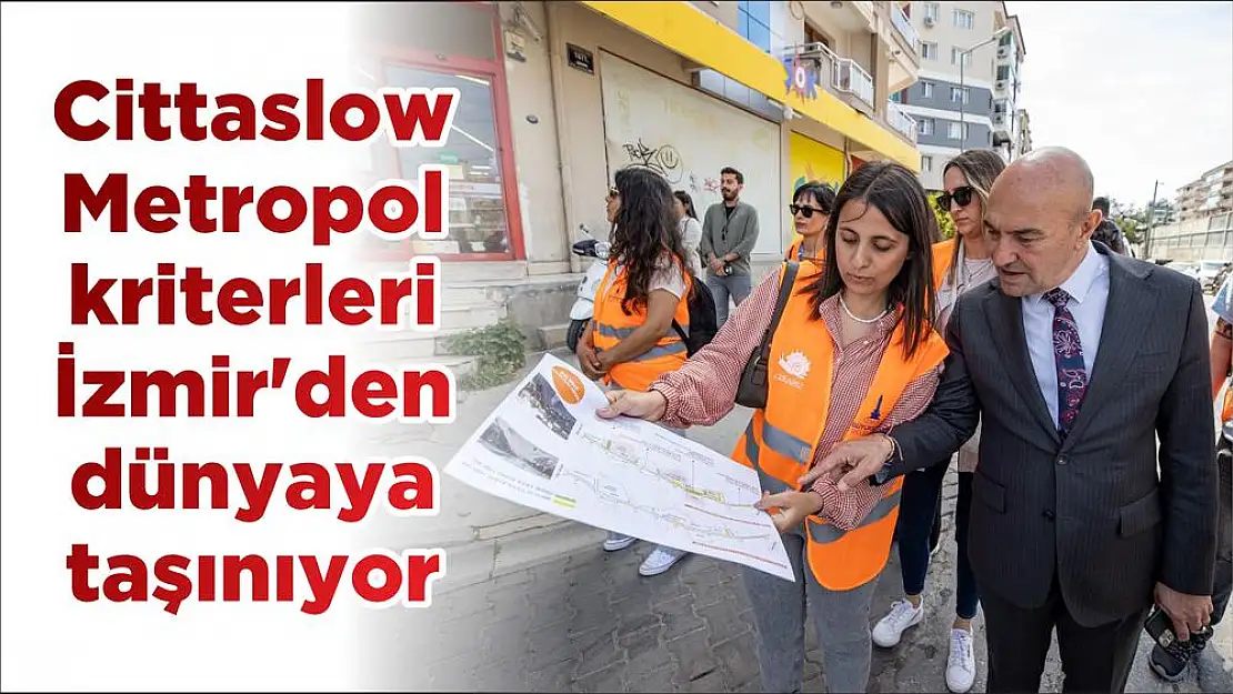 Cittaslow Metropol kriterleri İzmir'den dünyaya taşınıyor