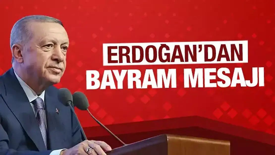 Cumhurbaşkanı Recep Tayyip Erdoğan’dan bayram mesajı!