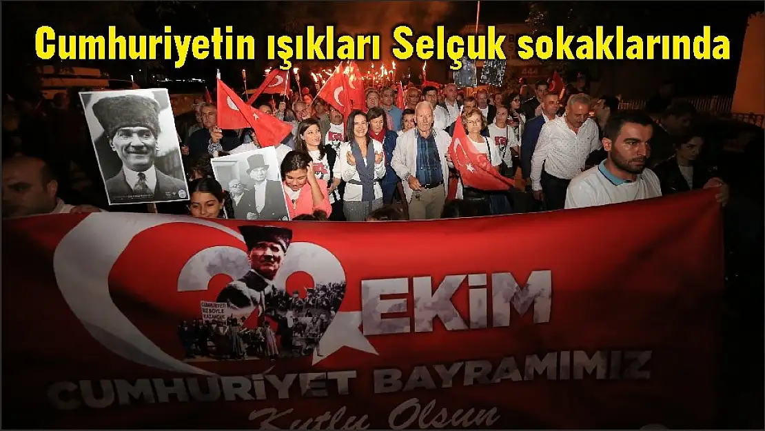 Cumhuriyetin ışıkları Selçuk sokaklarında