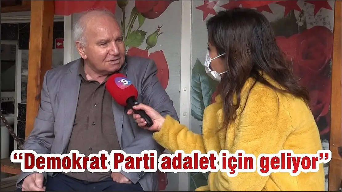'Demokrat Parti adalet için geliyor'