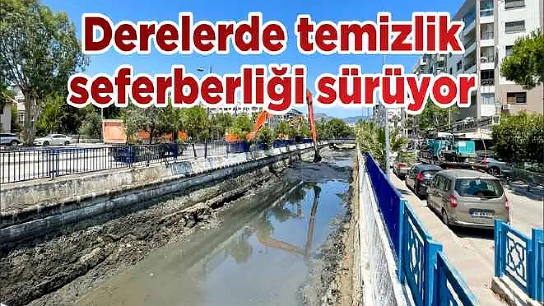Derelerde temizlik seferberliği sürüyor