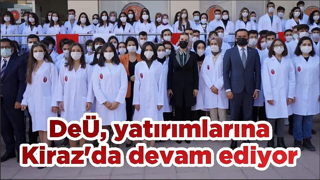 DEÜ, yatırımlarına Kiraz'da devam ediyor