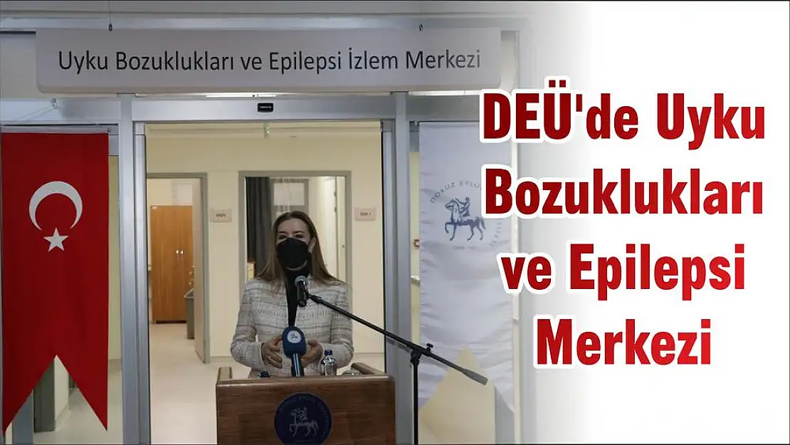 DEÜ'de Uyku Bozuklukları ve Epilepsi Merkezi